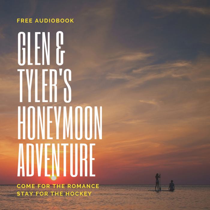 Get the audiobook, Glen and Tyler's Honeymoon Adventure for free. Just click here to fill out the form.